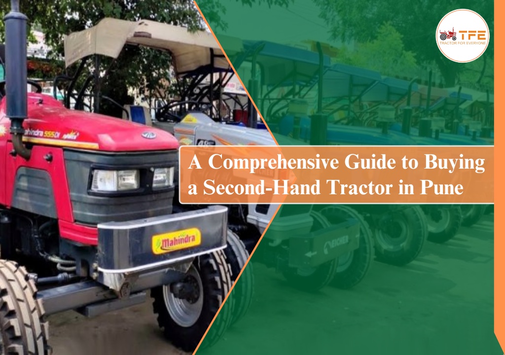 https://tractorforeveryone.com/uploads/blog/1734938063_A_Comprehensive_Guide_to_Buying_a_Second-Hand_Tractor_in_Pune.jpg