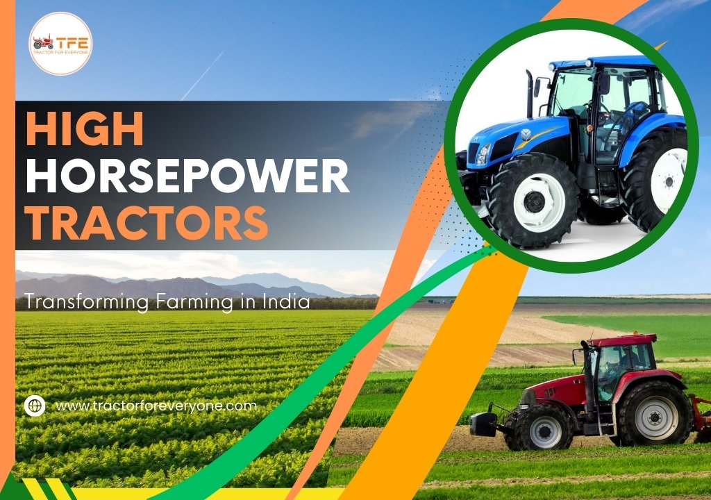 https://tractorforeveryone.com/uploads/blog/1735027781_High-Horsepower_Tractors_Transforming_Farming_in_India.jpg