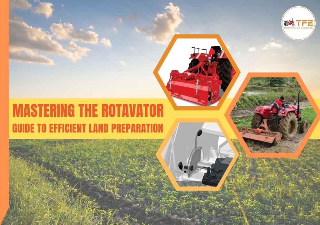 https://tractorforeveryone.com/uploads/blog/1735565491_Mastering_the_Rotavator_A_Farmer’s_Guide_to_Efficient_Land_Preparation.jpg