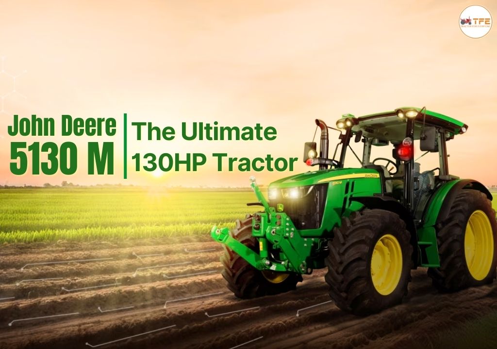 https://tractorforeveryone.com/uploads/blog/1742461071_John_Deere_5130M_-_The_Ultimate_130_HP_Tractor_for_Modern_Farming.jpg
