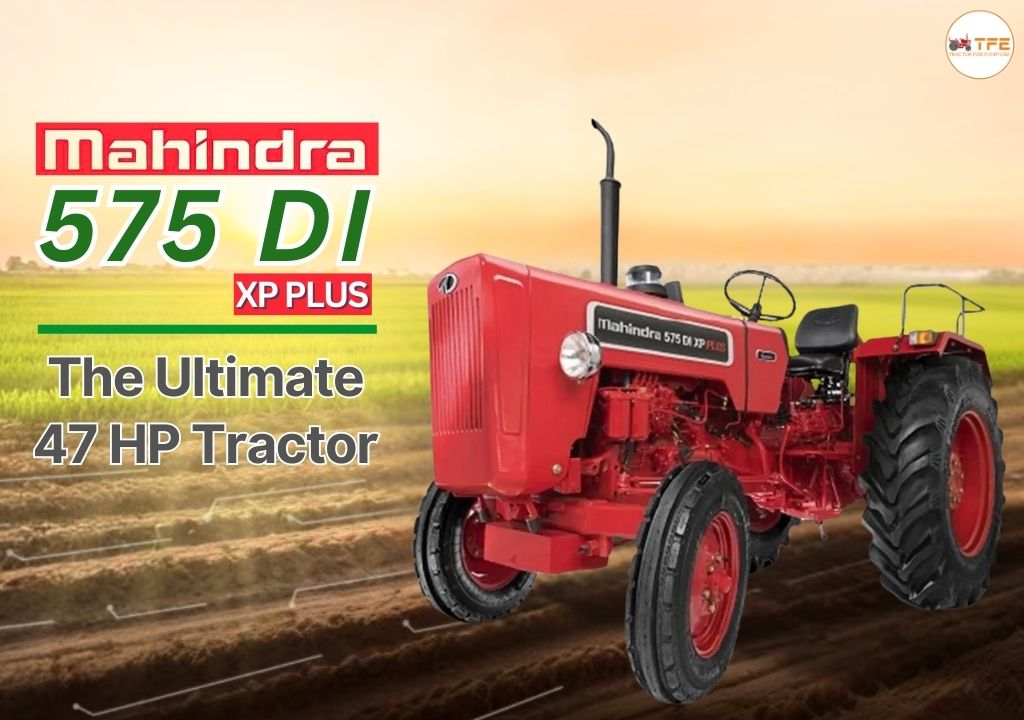 https://tractorforeveryone.com/uploads/blog/1742464149_Mahindra_575_DI_XP_Plus_-_The_Ultimate_47_HP_Tractor_for_Indian_Farmers.jpg